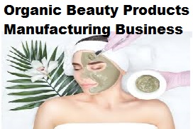 organic beauty products manufacturing business