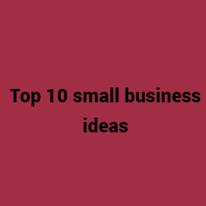 Top 10 Most Successful Business to Start